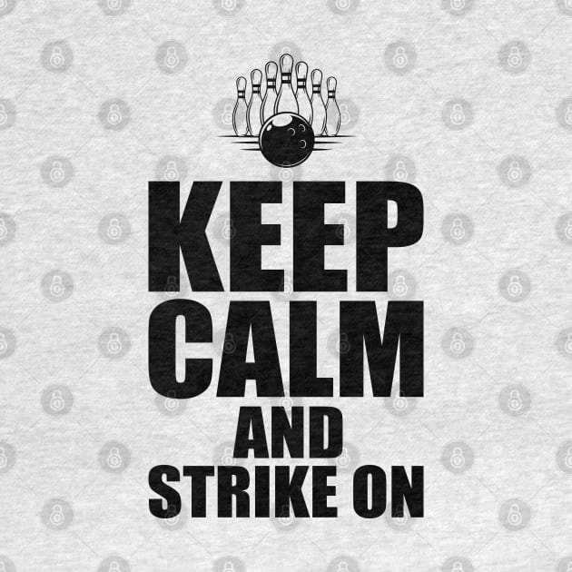 bowling - Keep calm and strike on by KC Happy Shop